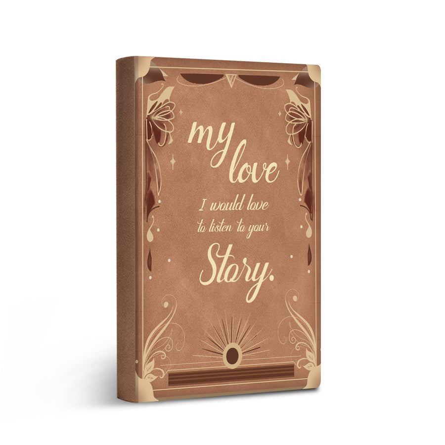 My Love, I would Love to Listen to Your Story